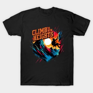 Climb to new Heights Mountain Climber Design T-Shirt